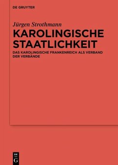 Karolingische Staatlichkeit (eBook, PDF) - Strothmann, Jürgen