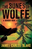 The Bones of Wolfe (eBook, ePUB)