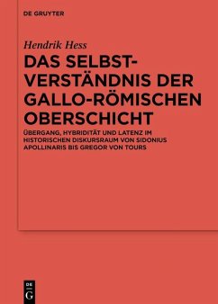 Das Selbstverständnis der gallo-römischen Oberschicht (eBook, PDF) - Hess, Hendrik