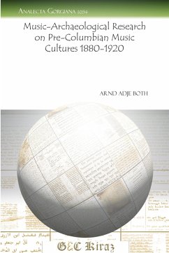 Music-Archaeological Research on Pre-Columbian Music Cultures 1880-1920 (eBook, PDF)
