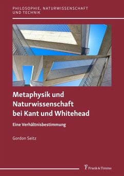 Die Verhältnisbestimmung von Metaphysik und Naturwissenschaft bei Kant und bei Whitehead (eBook, PDF) - Seitz, Gordon