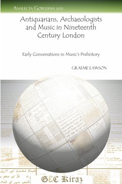 Antiquarians, Archaeologists and Music in Nineteenth Century London (eBook, PDF)