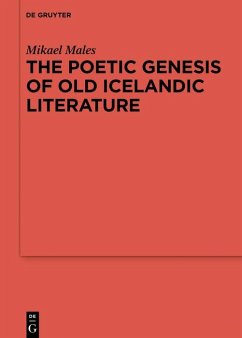 The Poetic Genesis of Old Icelandic Literature (eBook, PDF) - Males, Mikael