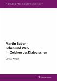 Martin Buber - Leben und Werk im Zeichen des Dialogischen (eBook, PDF)