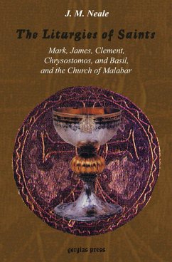 The Liturgies of Saints Mark, James, Clement, Chrysostomos, and Basil, and the Church of Malabar (eBook, PDF)