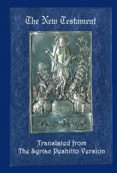 The New Testament: A Literal Translation from the Syriac Peshitto Version (eBook, PDF)