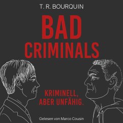 Bad Criminals (MP3-Download) - Bourquin, T. R.