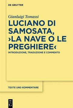 Luciano di Samosata, >La nave o Le preghiere< (eBook, PDF) - Tomassi, Gianluigi