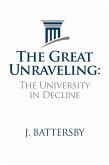 The Great Unraveling: The University in Decline (eBook, ePUB)
