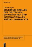 Sollbruchstellen des deutschen, europäischen und internationalen Flüchtlingsrechts (eBook, ePUB)
