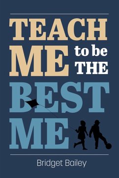 Cover Teach Me To Be the Best Me (eBook, ePUB)