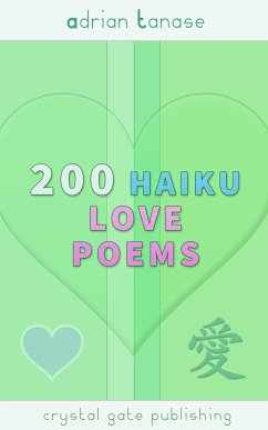 200 Haiku Love Poems (eBook, ePUB) - Tanase, Adrian