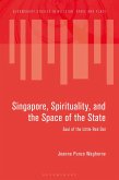 Singapore, Spirituality, and the Space of the State (eBook, PDF)