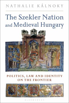The Szekler Nation and Medieval Hungary (eBook, PDF) - Kalnoky, Nathalie