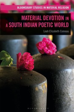 Material Devotion in a South Indian Poetic World (eBook, ePUB) - Comeau, Leah Elizabeth