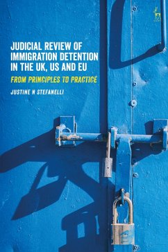 Judicial Review of Immigration Detention in the UK, US and EU (eBook, ePUB) - Stefanelli, Justine N