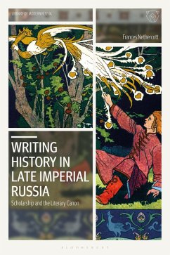 Writing History in Late Imperial Russia (eBook, ePUB) - Nethercott, Frances