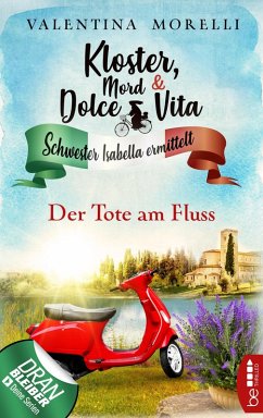 Der Tote am Fluss / Kloster, Mord und Dolce Vita Bd.2 (eBook, ePUB) - Morelli, Valentina