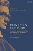 Metaphysics of Mystery (eBook, PDF) Metaphysics of Mystery (eBook, PDF)