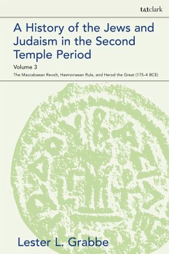 A History of the Jews and Judaism in the Second Temple Period, Volume 3 (eBook, PDF) - Grabbe, Lester L.