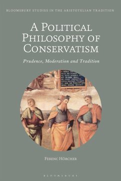 A Political Philosophy of Conservatism (eBook, ePUB) - Hörcher, Ferenc