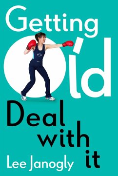 Cover Getting Old: Deal with it (eBook, ePUB)