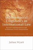 Intertemporal Linguistics in International Law (eBook, ePUB) Intertemporal Linguistics in International Law (eBook, ePUB)