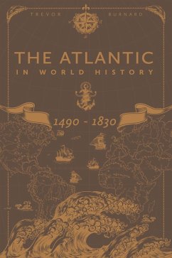 The Atlantic in World History, 1490-1830 (eBook, PDF) - Burnard, Trevor