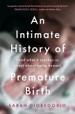 An Intimate History of Premature Birth (eBook, ePUB)