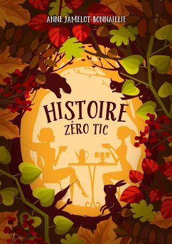 Histoire zéro tic (eBook, ePUB) - Jamelot-Bonnaillie, Anne