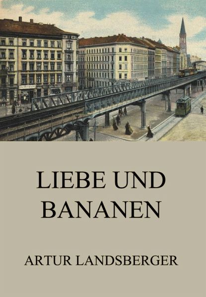 Liebe und Bananen (eBook, ePUB) Liebe und Bananen (eBook, ePUB)