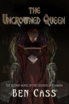 Cover The Uncrowned Queen (Legends of Kiamada, #2) (eBook, ePUB)