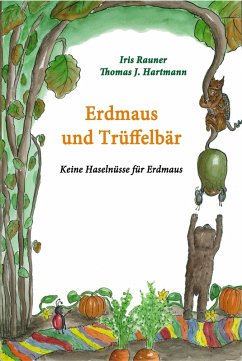 Erdmaus und Trüffelbär (eBook, ePUB) - Rauner, Iris; Hartmann, Thomas J.