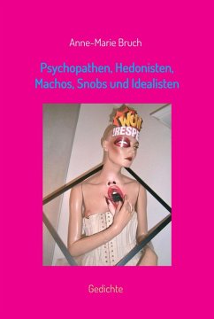 Psychopathen, Hedonisten, Machos, Snobs und Idealisten (eBook, ePUB) - Bruch, Anne-Marie