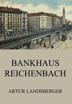 Bankhaus Reichenbach (eBook, ePUB) - Landsberger, Artur