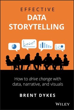 Effective Data Storytelling (eBook, ePUB) - Dykes, Brent