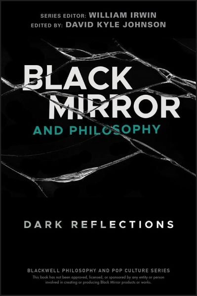Black Mirror and Philosophy (eBook, PDF) Black Mirror and Philosophy (eBook, PDF)