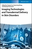 Imaging Technologies and Transdermal Delivery in Skin Disorders (eBook, PDF) Imaging Technologies and Transdermal Delivery in Skin Disorders (eBook, PDF)