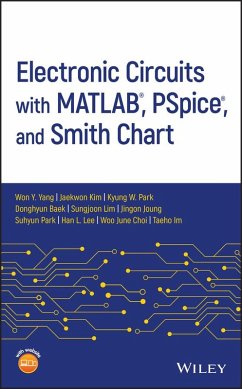 Electronic Circuits with MATLAB, PSpice, and Smith Chart (eBook, PDF) - Yang, Won Young; Im, Taeho; Kim, Jaekwon; Park, Kyung W.; Baek, Donghyun; Lim, Sungjoon; Joung, Jingon; Park, Suhyun; Lee, Han L.; Choi, Woo June