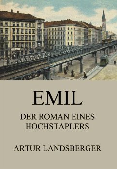 Emil - Der Roman eines Hochstaplers (eBook, ePUB) - Landsberger, Artur