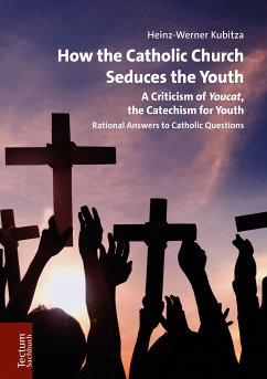How the Catholic Church Seduces the Youth (eBook, ePUB) - Kubitza, Heinz-Werner