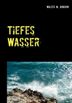 Tiefes Wasser (eBook, ePUB) - Dobrow, Walter M.