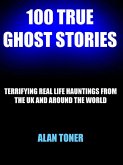 100 True Ghost Stories (eBook, ePUB)