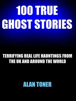 Cover 100 True Ghost Stories (eBook, ePUB)