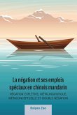 La négation et ses emplois spéciaux en chinois mandarin