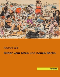 Bilder vom alten und neuen Berlin - Zille, Heinrich