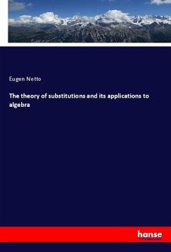 The theory of substitutions and its applications to algebra