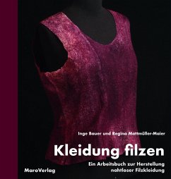 Kleidung filzen - Bauer, Inge;Mattmüller-Maier, Regina