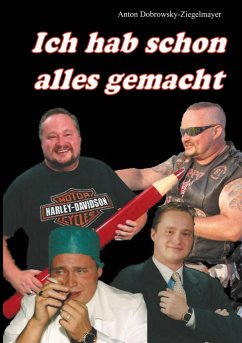 Ich hab schon alles gemacht - Dobrowsky-Ziegelmayer, Anton