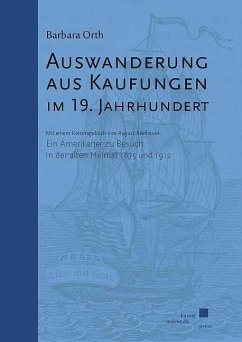 Auswanderung aus Kaufungen im 19. Jahrhundert - Orth, Barbara